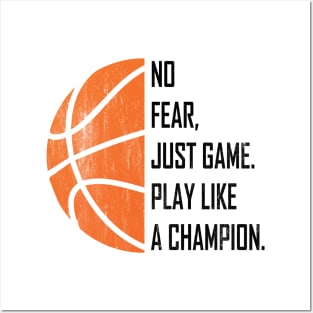 No Fear, Just Game, Play Like A Champion, Play Basketball Posters and Art